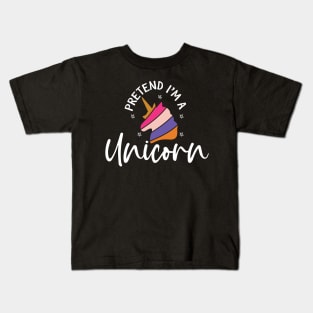 Pretend I'm A Unicorn Kids T-Shirt